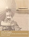 USS Los Angeles: The Navy's Venerable Airship and Aviation Technology