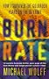 Burn Rate: How I Survived The Gold Rush Years On The Internet