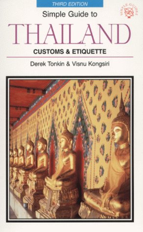 City Travel Guides Discounted  Books : The Simple Guide to Thailand: Customs & Etiquette (Simple Guides Customs and Etiquette)