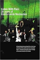 Listen with Pain: 20 Years of Einsturzende Neubauten