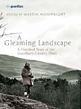 A Gleaming Landscape: A Hundred Years of the Guardian's Country Diary