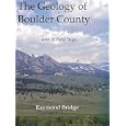 Geology of Boulder County by  Raymond Bridge and Raymond Bridge