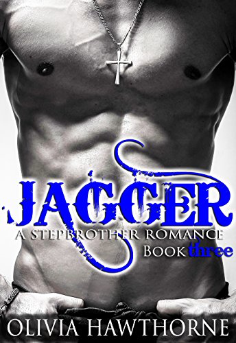 Jagger, a Stepbrother romance (Book Three)