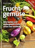  : Fruchtgemüse: Alte Sorten und außergewöhnliche Arten neu entdeckt