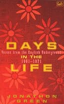 Days in the Life: Voices from the English Underground, 1961-71