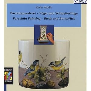 Porzellanmalerei - Vögel und Schmetterlinge /Porcelain Painting - Birds and Butterfl