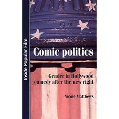 Comic Politics: Gender in Hollywood Comedy After the New Right (Inside Popular Film)