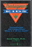 Designer Kids: Consumerism and Competition : When Is It All Too Much?