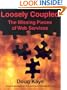 Loosely Coupled: The Missing Pieces of Web Services