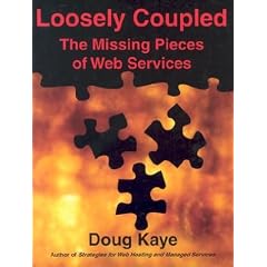 Loosely Coupled: The Missing Pieces of Web Services
