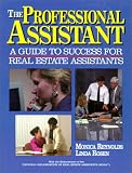 Professional Assistant: A Guide to Success for Real Estate Assistants