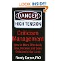 Criticism Management: How to More Effectively Give, Receive, and Seek Criticism in Our Lives