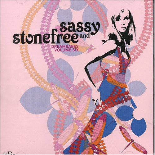 CD-Charts  Search : Sassy and Stonefree: Dream Babes, Vol. 6