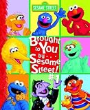 Brought to You by . . . Sesame Street #1! (Brought to You By... Sesame Street!)