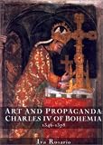 Art and Propaganda : Charles IV of Bohemia, 1346-1378
