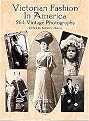 Victorian Fashion in America (264 Vintage Photographs) (Illustrated) (Paperback)