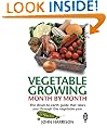 Vegetable Growing Month-by-Month: The Down-to-earth Guide That Takes You Through the Vegetable Year