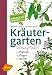 Bücher : Kräutergarten kompakt: Pflanzen, pflegen, kochen