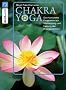 Chakra Yoga: Die Heilung der Energiezentren f�r K�rper, Geist und Seele