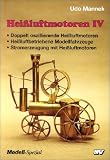 Heissluftmotoren: Hei�luft-Motoren, Bd.4, Doppelt oszillierende Hei�luftmotoren, hei�luftbetriebene Modellfahrzeuge, Stromerzeugung mit Hei�luftmotoren: IV
