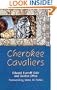 Cherokee Cavaliers: Forty Years of Cherokee History as told in the Correspondence of the Ridge-Watie-Boudinot Family (Civilization of the American Indian Series)