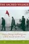 The Sacred Village: Social Change and Religious LIfe in Rural North China