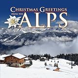 Christmas Greetings from the Alps - Austrian & German Christmas Music