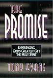 The Promise: Experiencing Gods Greatest Gift : The Holy Spirit