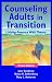 Counseling Adults in Transition: Linking Practice with Theory
