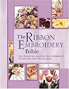 The Ribbon Embroidery Bible