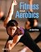 Fitness through Aerobics (7th Edition)