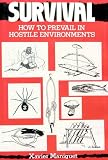 Survival: How to Prevail in Hostile Environments
