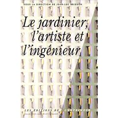 Le Jardinier, l'Artiste et l'Ing�nieur