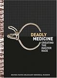 Deadly Medicine: Creating the Master Race