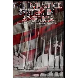 The Injustice System In America