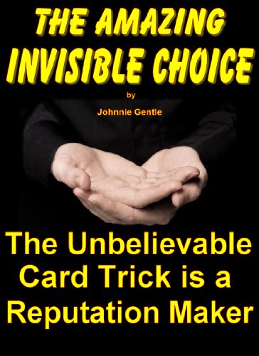 The Invisible Choice - Unbelievable Magic Card Trick (Magic Card Tricks Book 2)