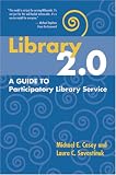 Library 2.0: A Guide to Participatory Library Service