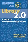 Library 2.0: A Guide to Participatory Library Service