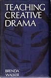 Teaching creative drama : age group 9 to 15 years