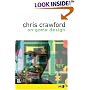 Chris Crawford on Game Design (New Riders Games)