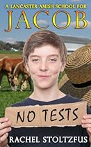 A Lancaster Amish School for Jacob: Testing & Torment (A Lancaster Amish Home for Jacob Book 5)