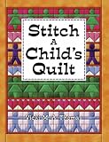 Stitch A Child's Quilt