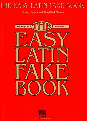 The Easy Latin Fake Book: 100 Songs in the Key of C (Fake Books)