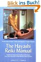 The Hayashi Reiki Manual: Traditional Japanese Healing Techniques from the Founder of the Western Reiki System