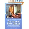The Hayashi Reiki Manual: Traditional Japanese Healing Techniques From The Founder Of The Western Reiki System