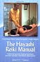 The Hayashi Reiki Manual: Japanese Healing Techniques from the Founder of the Western Reiki System