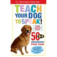 Teach Your Dog to Speak: 50 K-9 Training Flash Cards (My-T-Smart Flash Cards)
