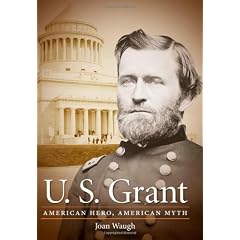 U. S. Grant: American Hero, American Myth