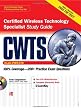 CWTS Certified Wireless Technology Specialist Study Guide (Exam PW0-070)