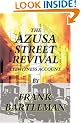 The AZUSA STREET REVIVAL - An Eyewitness Account